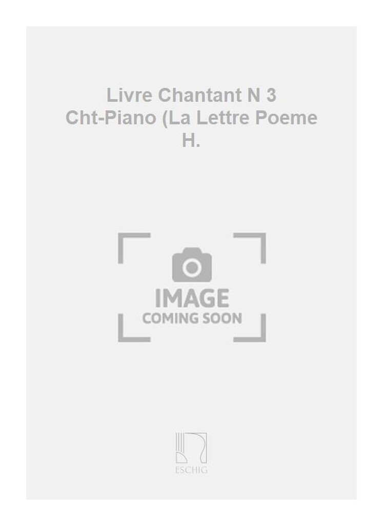 Livre Chantant N 3 Cht-Piano (La Lettre Poeme H.